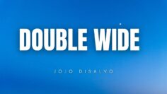 Double Wide – Jojo Disalvo